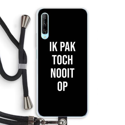 Ik pak nooit op - Zwart: Huawei P Smart Pro Transparant Hoesje met koord