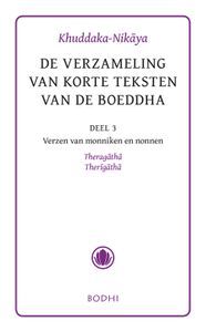 Khuddaka-Nikaya - 3 Verzen van monniken en nonnen - Theragatha, Therigatha - - ebook