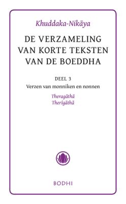 Khuddaka-Nikaya - 3 Verzen van monniken en nonnen - Theragatha, Therigatha - - ebook