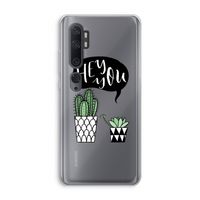 Hey you cactus: Xiaomi Mi Note 10 Pro Transparant Hoesje
