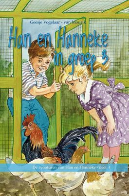 Han en Hanneke in groep 3 - Geesje Vogelaar-van Mourik - ebook