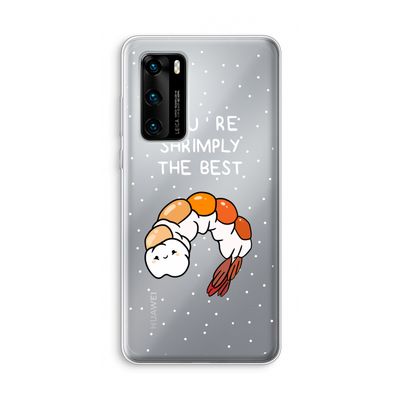You're Shrimply The Best: Huawei P40 Transparant Hoesje