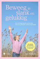 Beweeg je slank en gelukkig (Paperback)