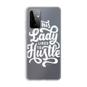 Hustle Lady: Samsung Galaxy A72 Transparant Hoesje
