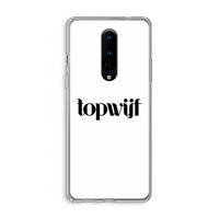 Topwijf Wit: OnePlus 8 Transparant Hoesje