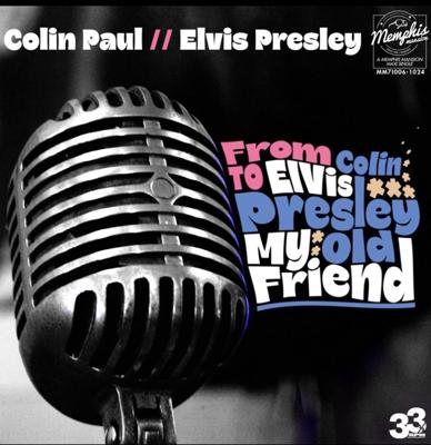 Colin Paul // Elvis Presley - From Colin To Elvis Presley - My Old Friend (7inch)