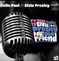 Colin Paul // Elvis Presley - From Colin To Elvis Presley - My Old Friend (7inch)