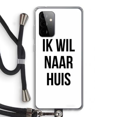 Ik wil naar huis: Samsung Galaxy A72 5G Transparant Hoesje met koord
