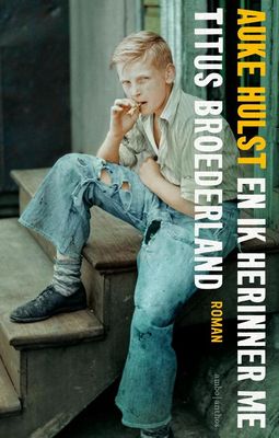 En ik herinner me Titus Broederland - Auke Hulst - ebook
