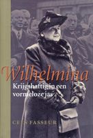 Wilhelmina - Krijgshaftig in een vormeloze jas - Cees Fasseur - ebook