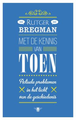Met de kennis van toen (Paperback)