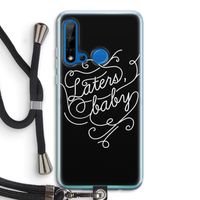 Laters, baby: Huawei P20 Lite (2019) Transparant Hoesje met koord