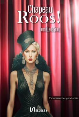 Chapeau Roos! - Henriëtte de Smet - ebook
