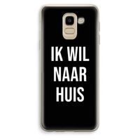 Ik wil naar huis - Zwart: Samsung Galaxy J6 (2018) Transparant Hoesje