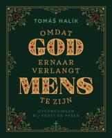 Omdat God ernaar verlangt mens te zijn (Hardback)