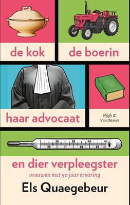 De kok, de boerin, haar advocaat en dier verpleegster - Els Quaegebeur - eBook (9789038803760)