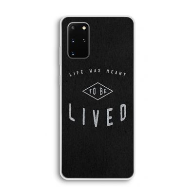 To be lived: Samsung Galaxy S20 Plus Transparant Hoesje