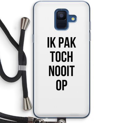 Ik pak nooit op: Samsung Galaxy A6 (2018) Transparant Hoesje met koord