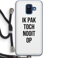 Ik pak nooit op: Samsung Galaxy A6 (2018) Transparant Hoesje met koord
