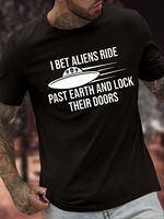 Men's I Bet Aliens Ride Past Earth And Lock Their Doors Funny Graphic Printing Casual Text Letters Cotton Loose T-Shirt