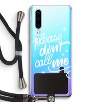 Don't call: Huawei P30 Transparant Hoesje met koord