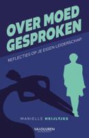 Over moed gesproken (Paperback)