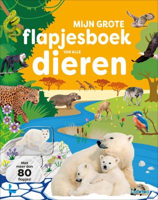 Mijn grote flapjesboek van alle dieren (Hardback)