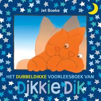 Het dubbeldikke voorleesboek van Dikkie Dik (Hardback)