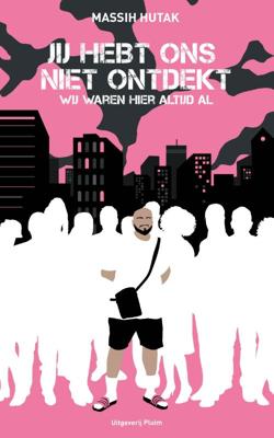 Jij hebt ons niet ontdekt, wij waren hier altijd al (Paperback)