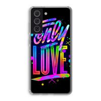 Only Love: Samsung Galaxy S21 FE Transparant Hoesje