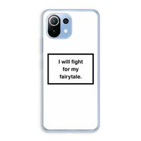 Fight for my fairytale: Xiaomi Mi 11 Lite Transparant Hoesje