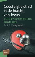 Geestelijke strijd in de kracht van Jezus (Paperback)