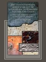 Het handgevormde aardewerk uit de ijzertijd en de Romeinse tijd van Oss-Ussen (Paperback)