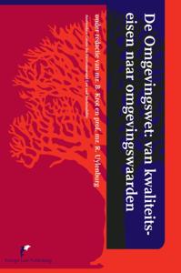 De omgevingswet: van kwaliteitseisen naar omgevingswaarden (Paperback)