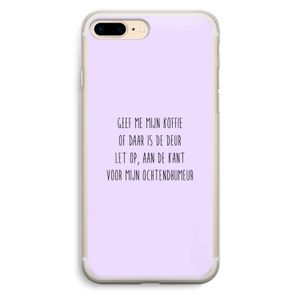 Ochtendhumeur: iPhone 7 Plus Transparant Hoesje