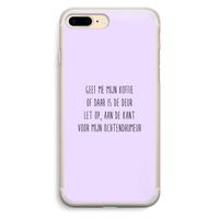 Ochtendhumeur: iPhone 7 Plus Transparant Hoesje