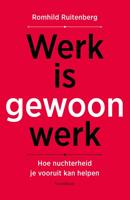 Werk is gewoon werk - Romhild Ruitenberg - ebook