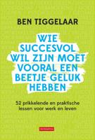 Wie succesvol wil zijn moet vooral een beetje geluk hebben (Hardback)