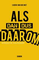 Als dan dus daarom (Paperback)