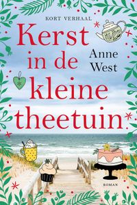 Kerst in de kleine theetuin - kort verhaal - Anne West - ebook