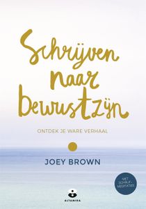 Schrijven naar bewustzijn - Joey Brown - ebook