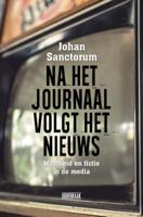 Na het journaal volgt het nieuws (Paperback)
