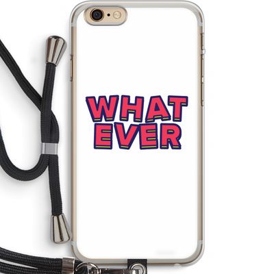 Whatever: iPhone 6 PLUS / 6S PLUS Transparant Hoesje met koord