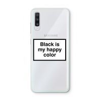 Black is my happy color: Samsung Galaxy A70 Transparant Hoesje Black is my happy color: Samsung Galaxy A70 Transparant Hoesje