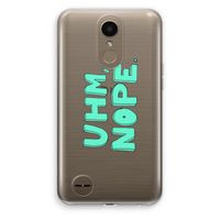 UHM, NOPE.: LG K10 (2017) Transparant Hoesje