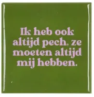 Daan Kromhout Design tegeltje keramiek ik heb ook altijd 10x10cm green