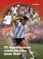 111 legendarische voetbalhelden sinds 1920 (Paperback)