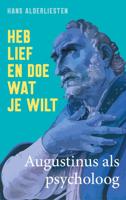 Heb lief en doe wat je wilt (Hardback)