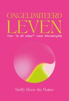 Ongelimiteerd leven - Steffy Roos du Maine - ebook