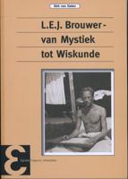 L.E.J. Brouwer, van mystiek tot wiskunde (Paperback) L.E.J. Brouwer, van mystiek tot wiskunde (Paperback)